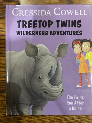 Treetop Twins Wilderness Adventures Book 10: The Twins Run After A Rhino by Cressida Cowell