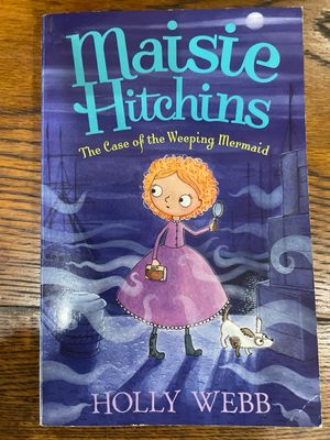 Maisie Hitchins: The Case of the Weeping Mermaid by Holly Webb