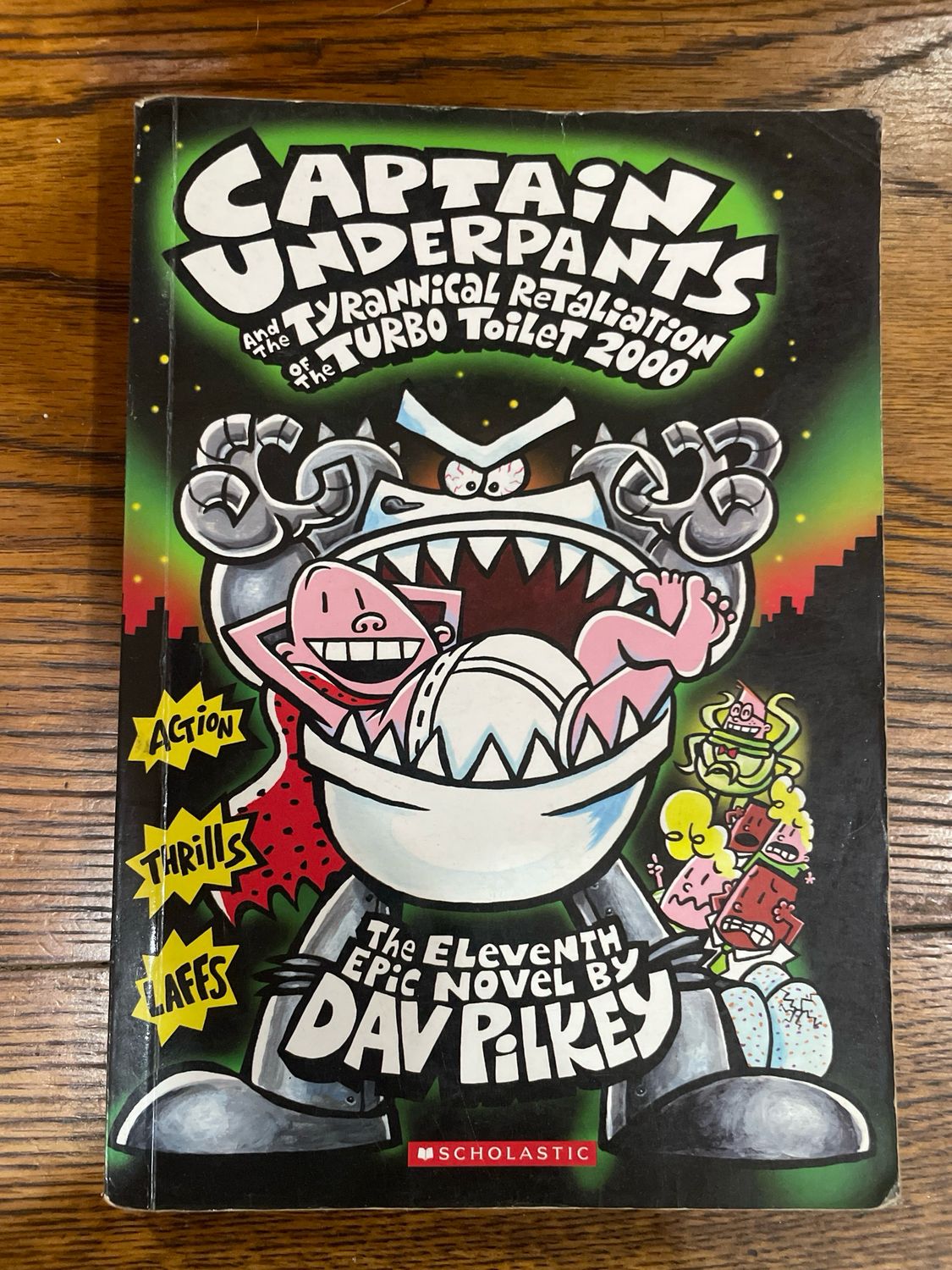 Captain Underpants And The Tyrannical Retaliation Of The Turbo Toilet by Dav Pilkey (book 11)