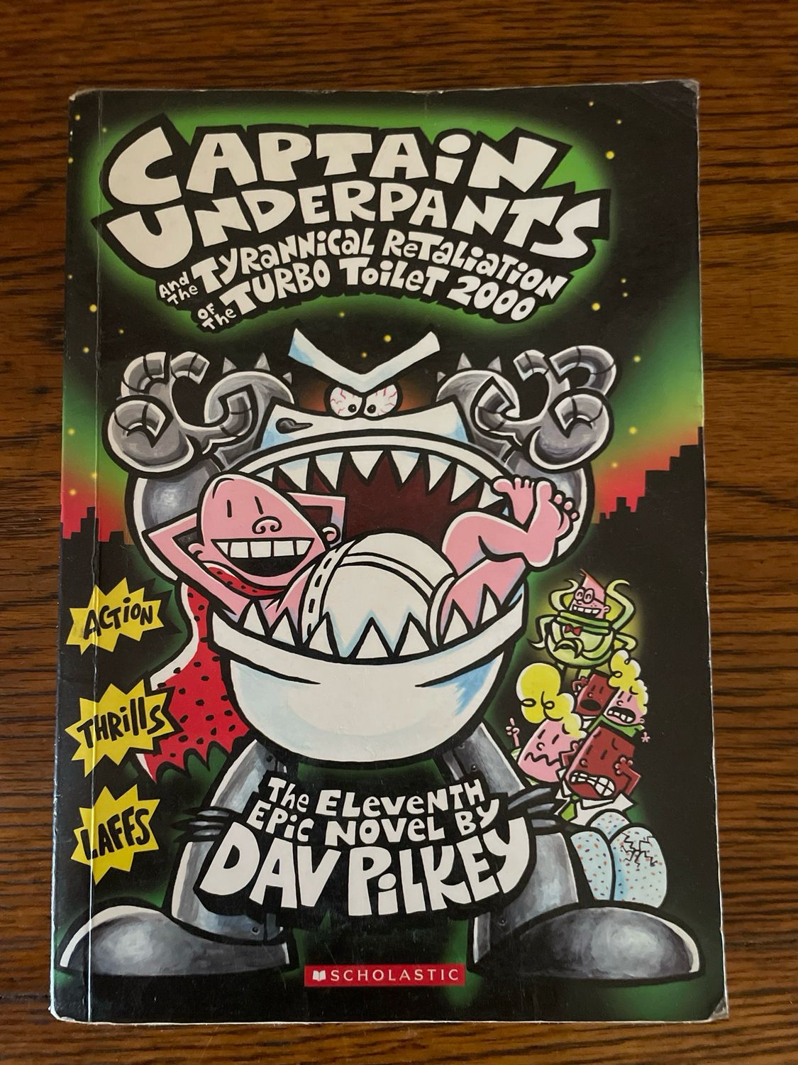 Captain Underpants And The Tyrannical Retaliation Of The Turbo Toilet 2000 by Dav Pilkey
