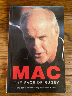 Mac The Face Of Rugby: The Ian MacIntosh Story With John Bishop