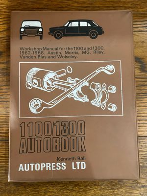 Workshop Manual For The 1100 And 1300 1962- 1968. Austin, Morris , MG, Riley, Vanden Plas And Wolseley