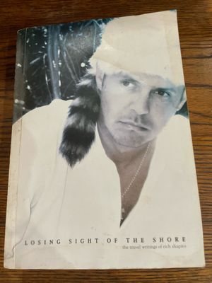 Losing Sight Of The Shore- The Travel Writings Of Rich Shapiro
