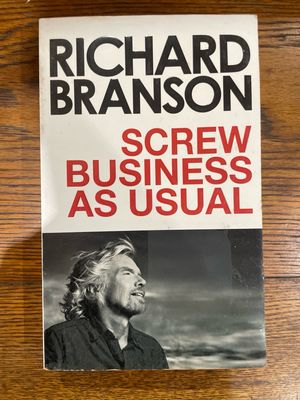 Screw Business As Usual by Richard Branson
