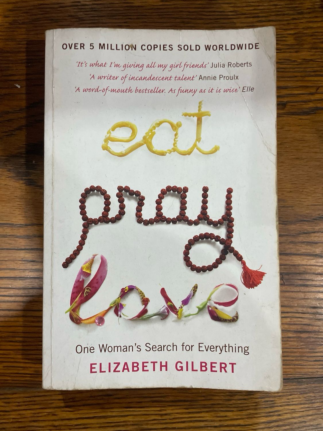 Eat Pray Love by Elizabeth Gilbert