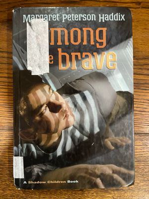 Among The Brave by Margaret Peterson Haddix