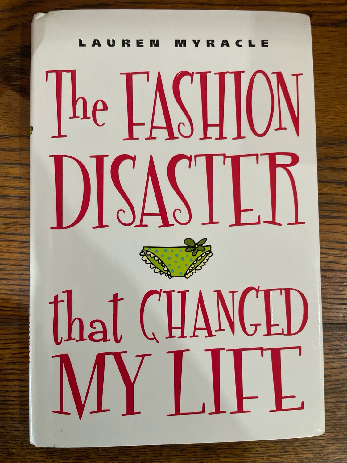 The Fashion Disaster That Changed My Life by Lauren Myracle