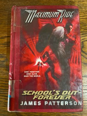 Book 2 Maximum Ride: School’s Out Forever by James Patterson
