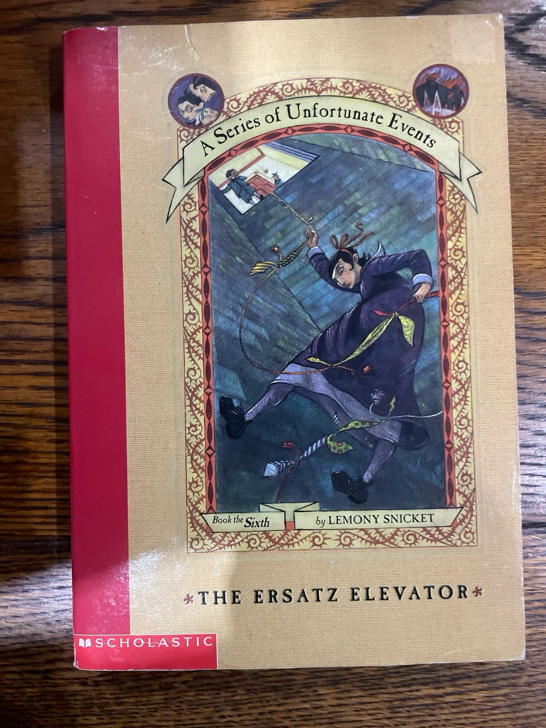 A Series Of Unfortunate Events : Book The Sixth The Ersatz Elevator by Lemony Snicket