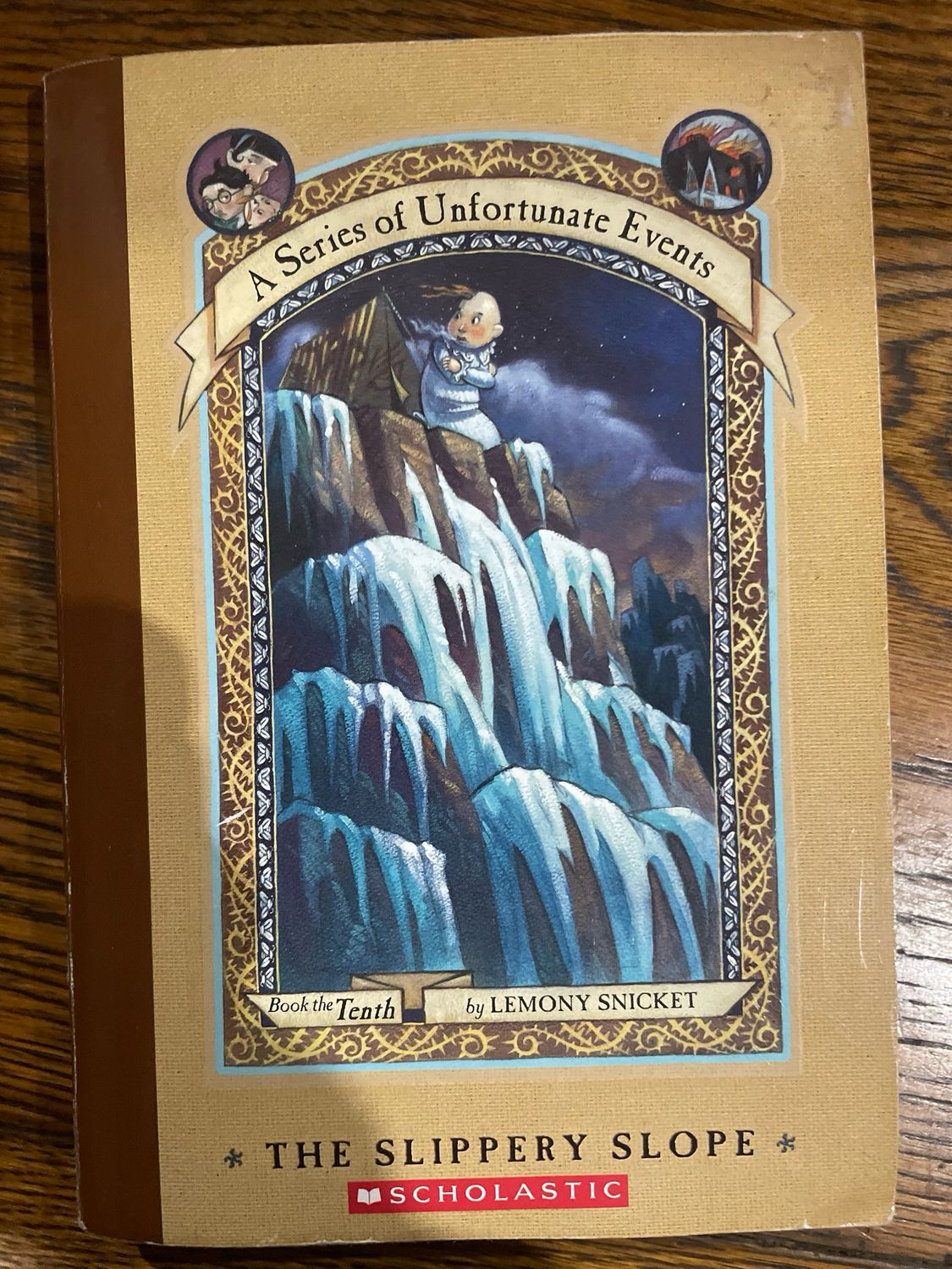 A Series Of Unfortunate Events : Book The Tenth - The Slippery Slope by Lemony Snicket