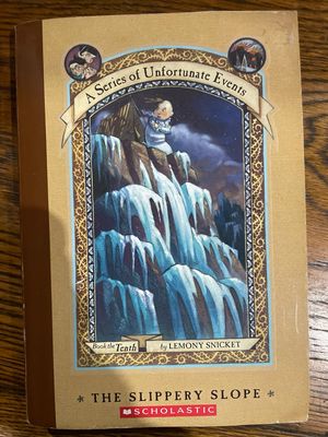 A Series Of Unfortunate Events : Book The Tenth - The Slippery Slope by Lemony Snicket