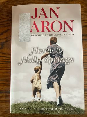 Father Tim Book 1: Home To Holly Springs by Jan Karon