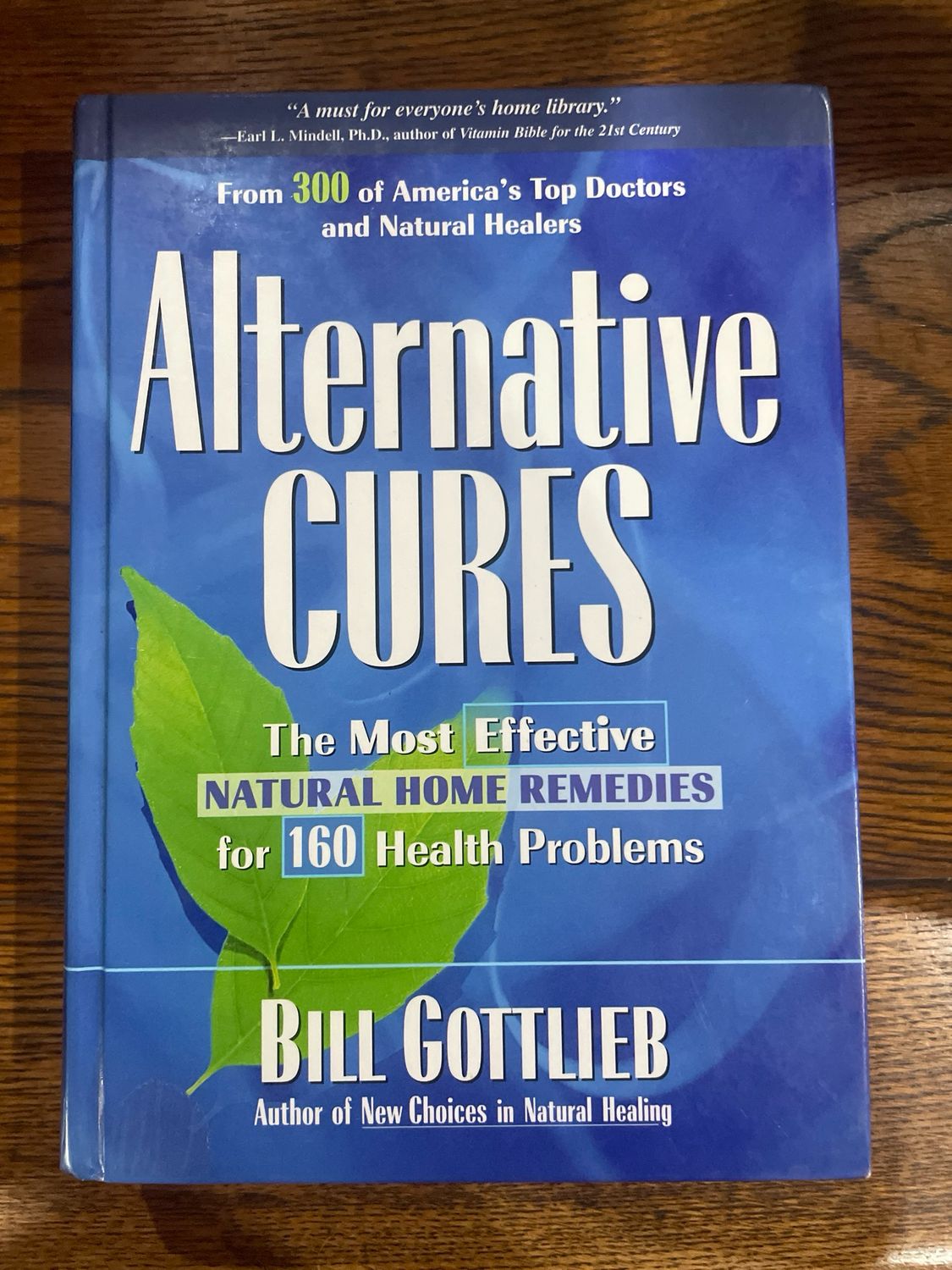 Alternative Cures : The Most Effective Natural Home Remedies For 160 Health Problems by Bill Gotlieb