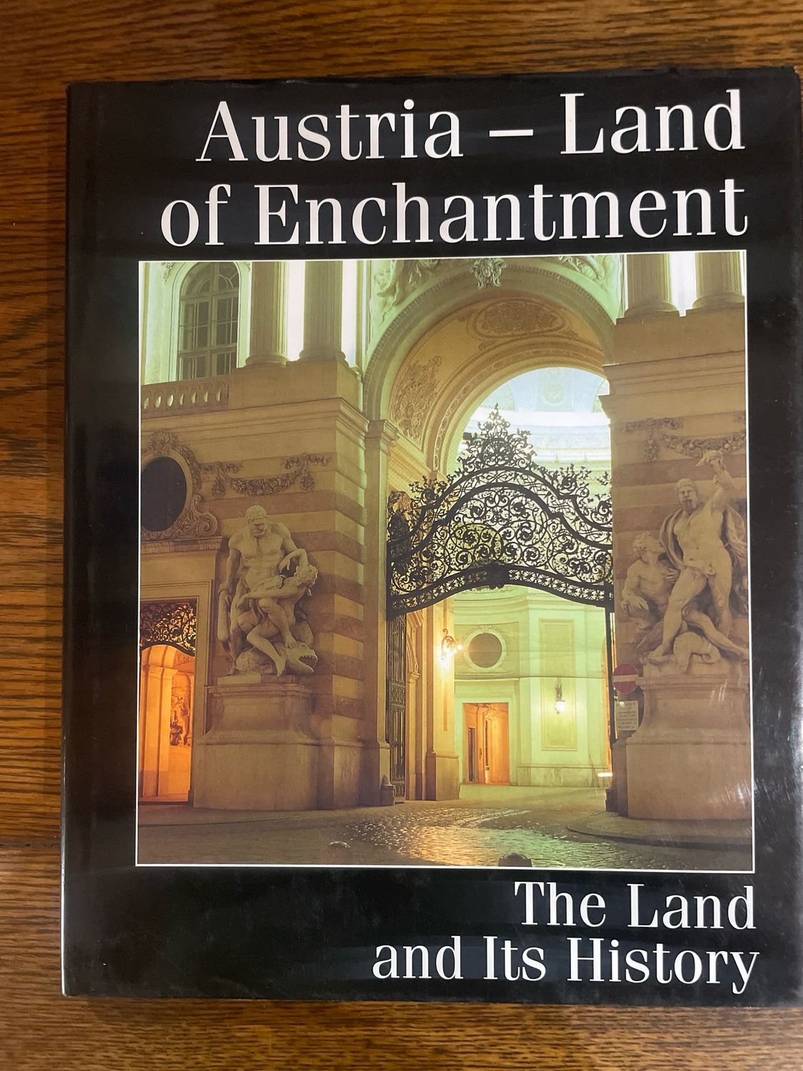 Austria- Land Of Enchantment : The Land And It’s History