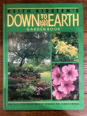 Keith Kirsten’s Down To Earth Garden Book