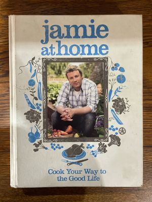 Jamie At Home: Cook Your Way Once Good Life
