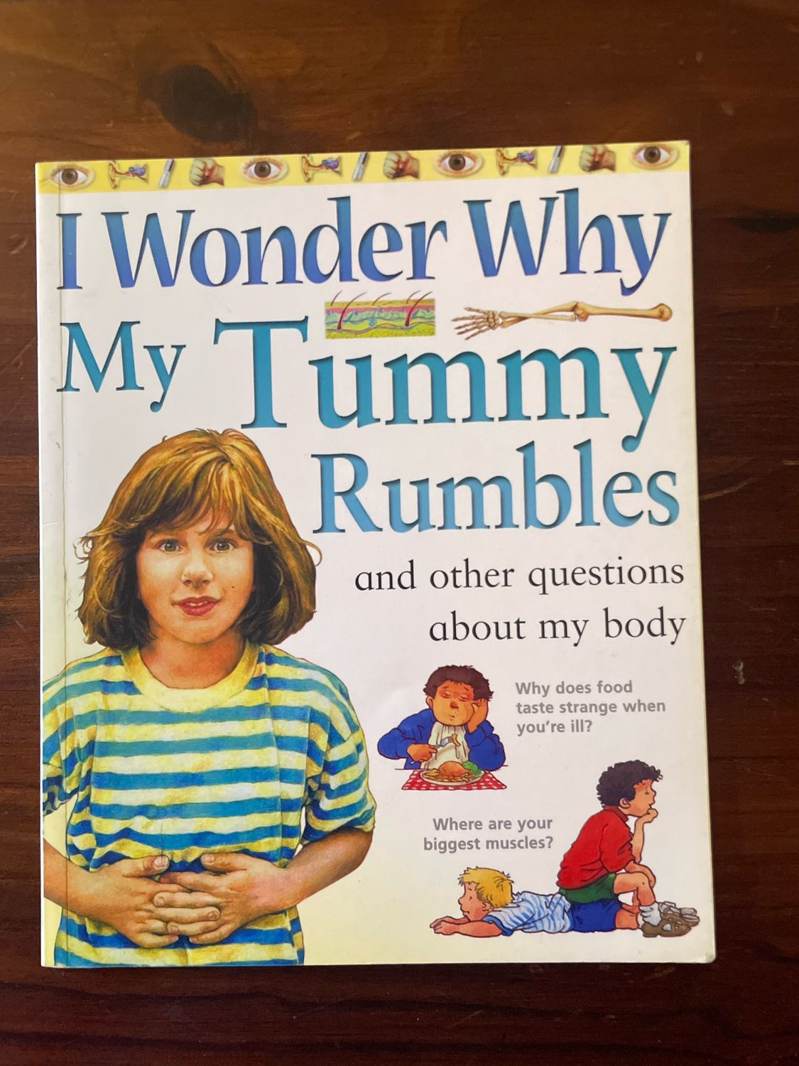 I Wonder Why- My Tummy Rumbles And Other Questions About My Body by Brigid Avison