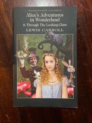 Alice’s Adventures In Wonderland *AND* Through The Looking Glass by Lewis Carroll