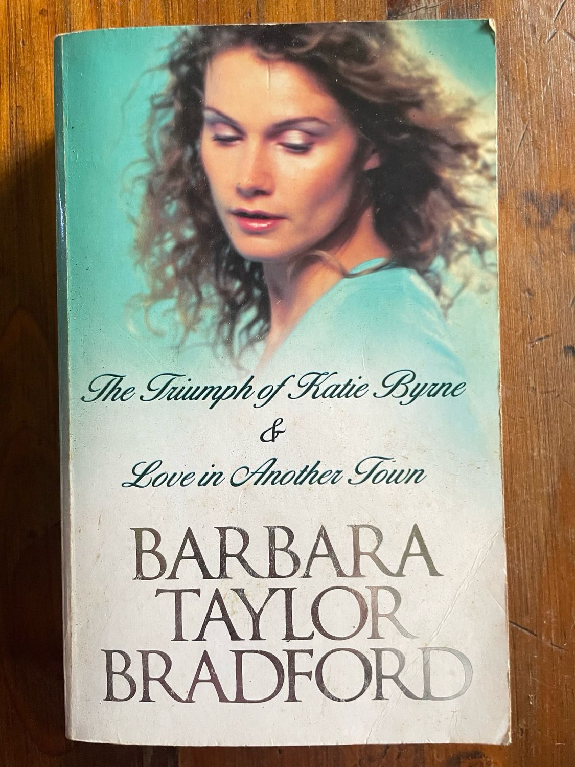 2-in-1 The Triumph Of Katie Byrne *AND* Live In Another Town by Barbara Taylor Bradford