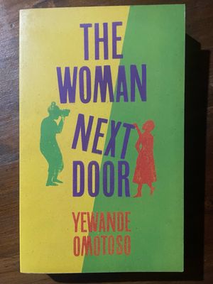 The Woman Next Door by Yewande Omotoso