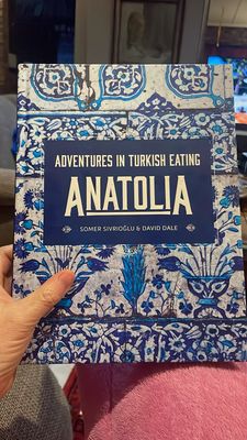 Anatolia: Adventures In Turkish Eating by Somer Sivrioğlu and David Dale