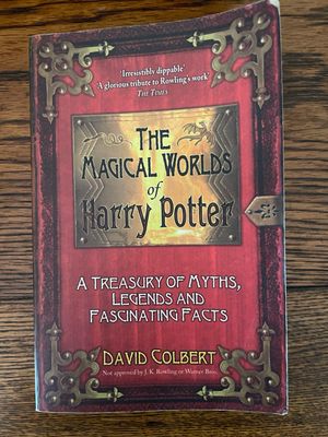 The Magical Worlds Of Harry Potter: A Treasury Of Myths, Legends And Fascinating Facts by David Colbert