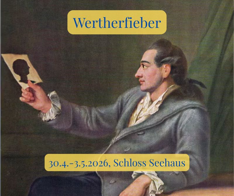 Wertherfieber (6. bis 9. Mai 2027) - Schloss Seehaus