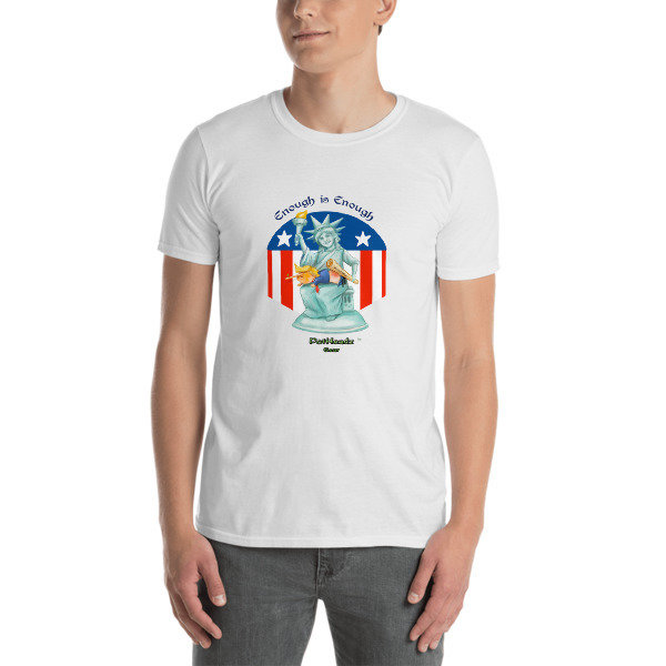 Enough is Enough Short-Sleeve Unisex T-Shirt, Color: White, Size: S