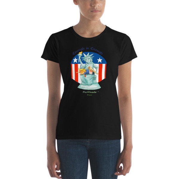 Enough is Enough Women&#39;s short sleeve t-shirt