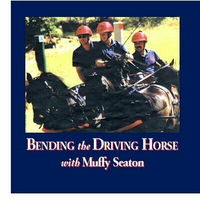 Bending the Driving Horse - Muffy Seaton DVD