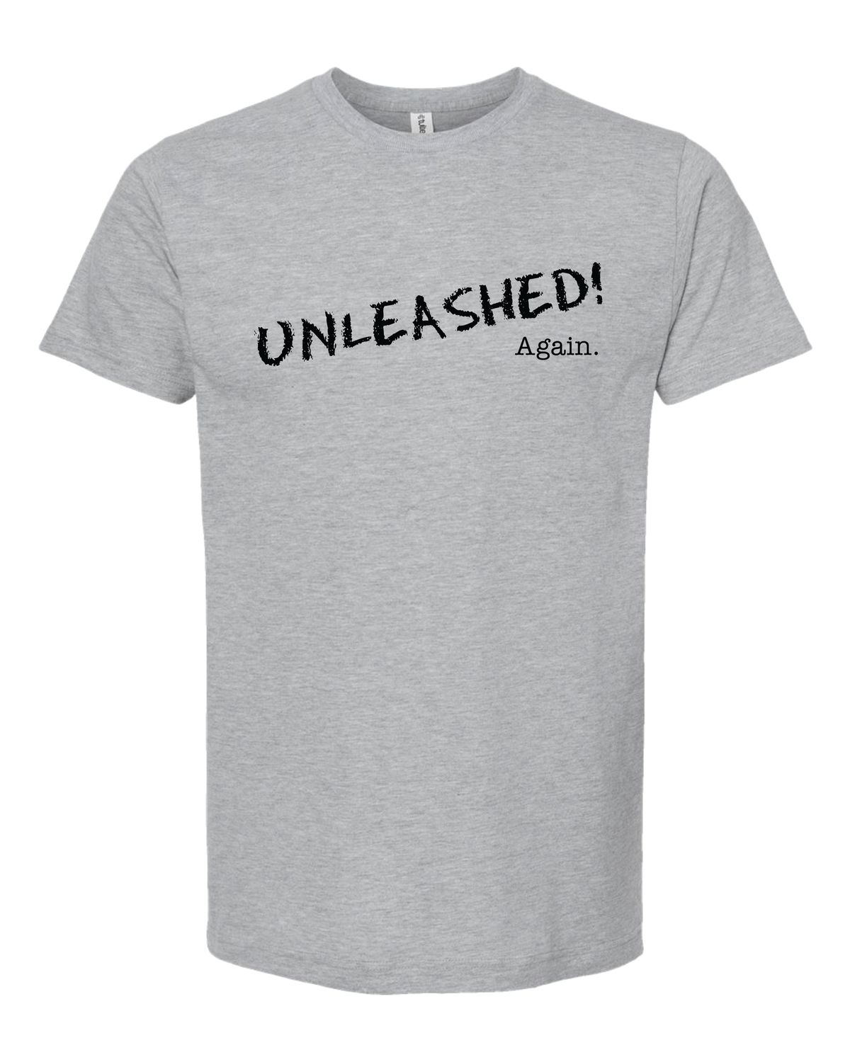 Unleashed Again- Fine Jersey T-Shirt