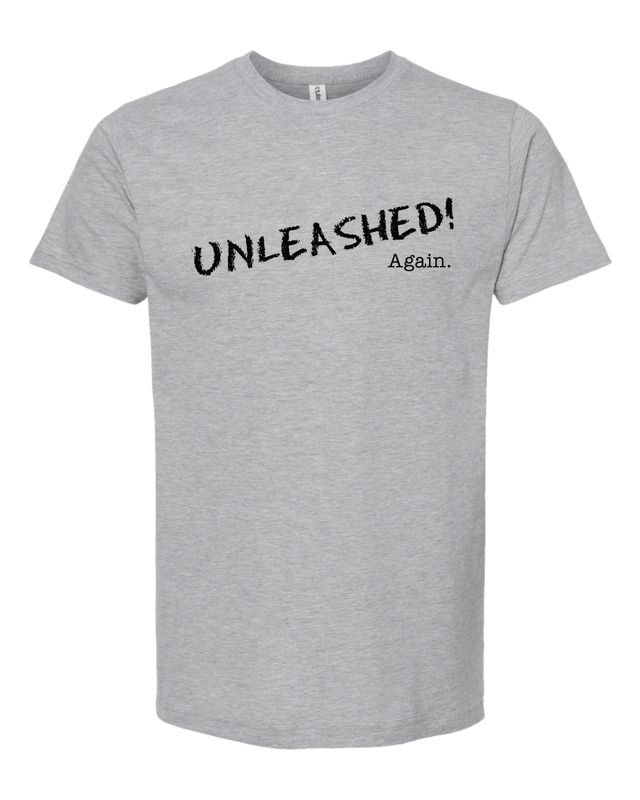 Unleashed Again- Fine Jersey T-Shirt