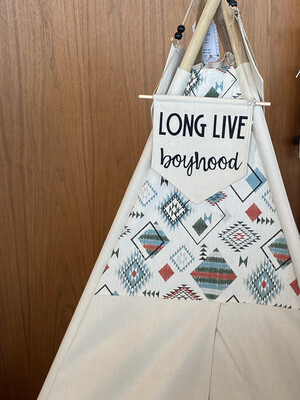 Long Live Boyhood Teepee, Neutral Play Tent,  Playroom Decor.  Reading Nook