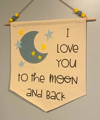 Love you to the Moon and Back Banner, Nursery Wall Decor,  Toddler Handmade Banner