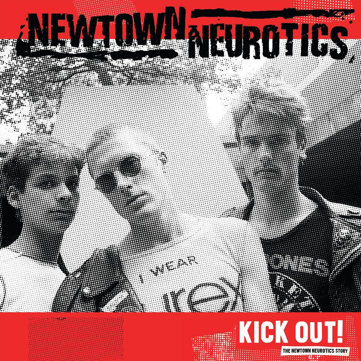 NEWTOWN NEUROTICS- Kick Out! NEWTOWN NEUROTICS- Kick Out!
