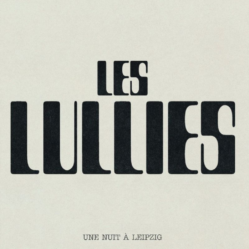 LES LULLIES - Une Nuit à Leipzig