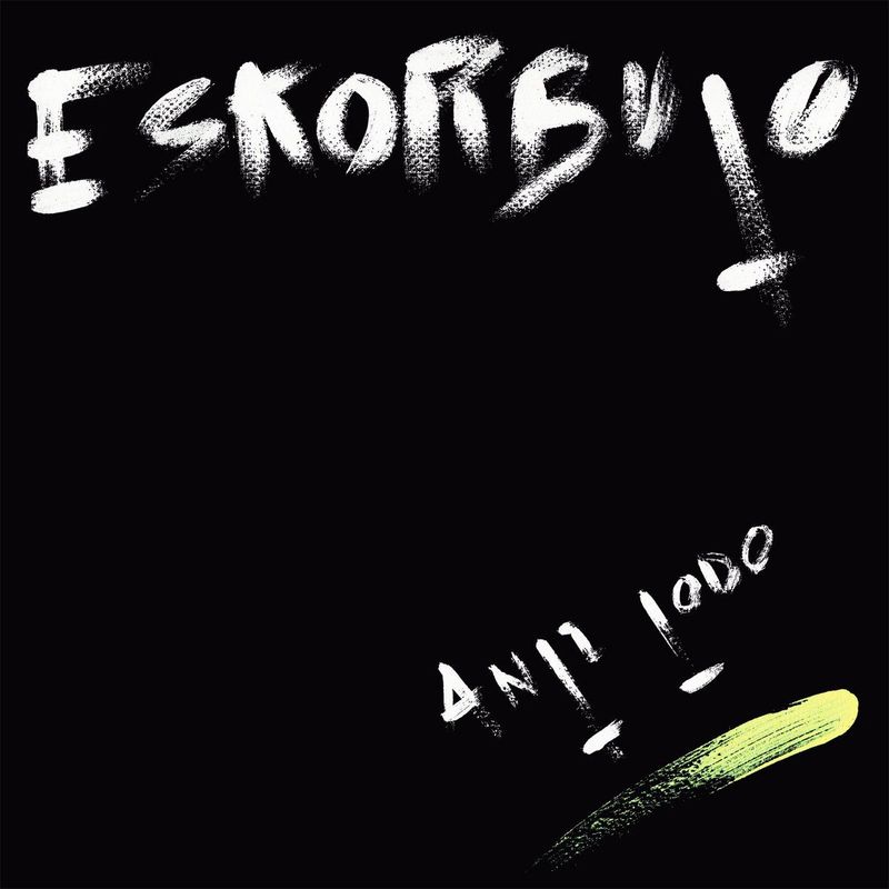 ESKORBUTO- Anti Todo
