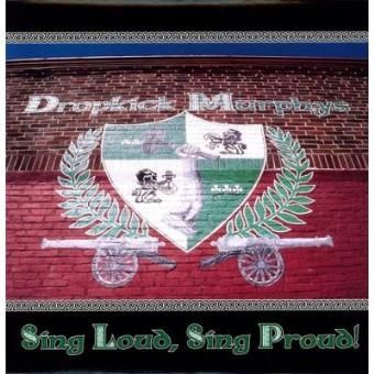 DROPKICK MURPHYS- Sing Loud, Sing Proud DROPKICK MURPHYS- Sing Loud, Sing Proud