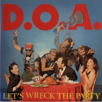 D.O.A.- Let's Wreck The Party D.O.A.- Let's Wreck The Party
