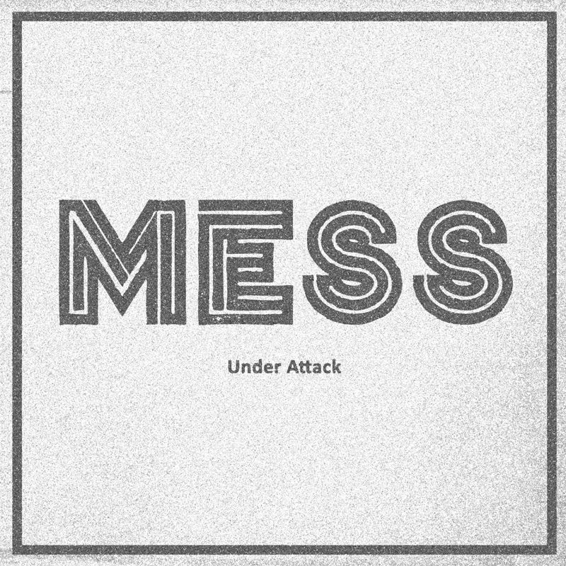 MESS- Under Attack MESS- Under Attack