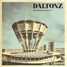 DALTONZ- Hier, Demain, Maintenant DALTONZ- Hier, Demain, Maintenant