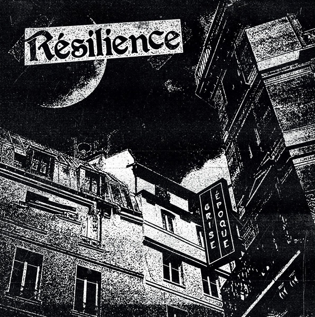 RÉSILIENCE- Grise Époque RÉSILIENCE- Grise Époque