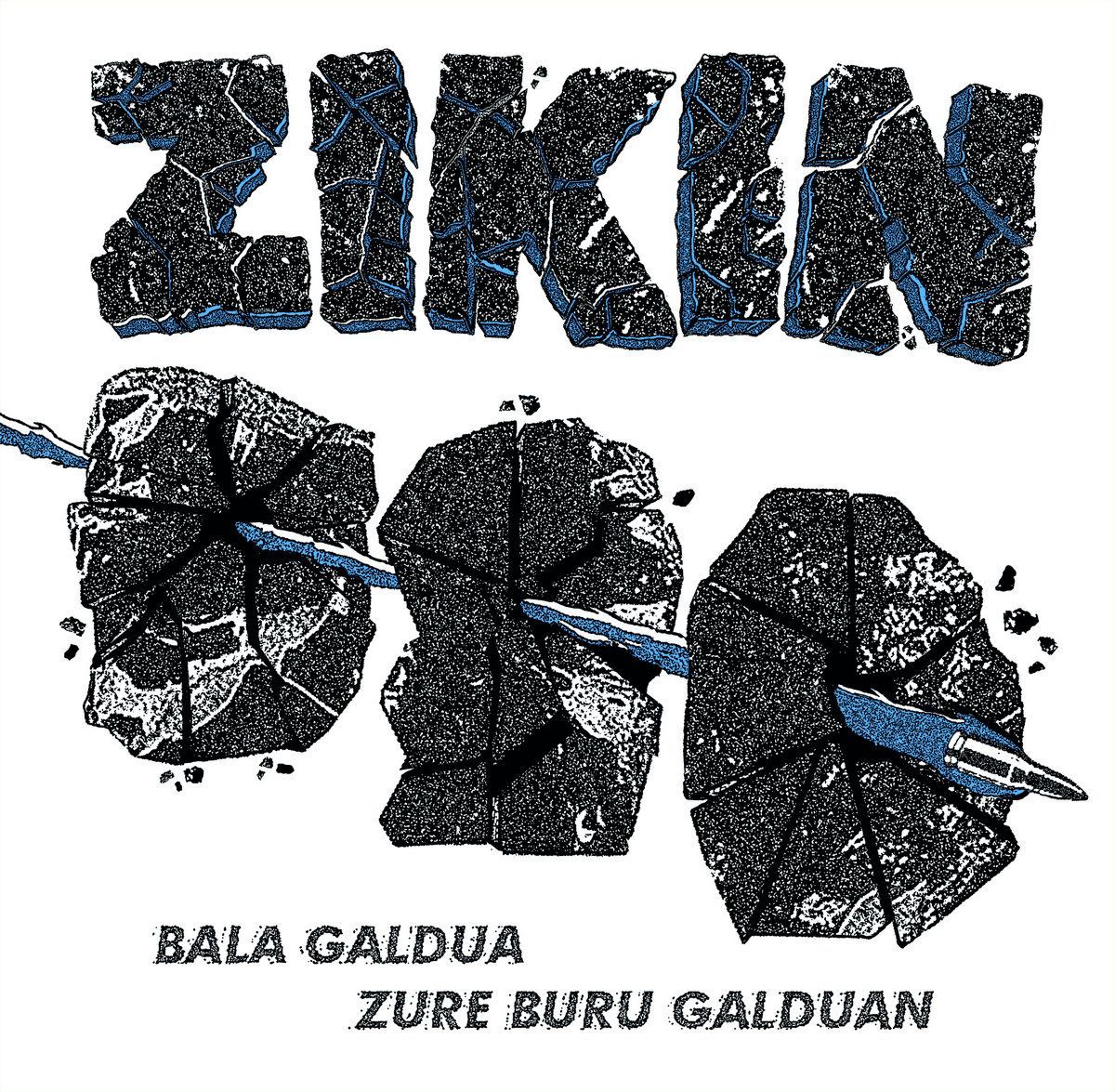 ZIKIN- Bala Galdua Zure Buru Galduan ZIKIN- Bala Galdua Zure Buru Galduan