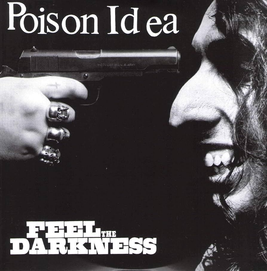 POISON IDEA- Feel The Darkness POISON IDEA- Feel The Darkness