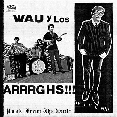WAU Y LOS ARRRGHS!!!- Punk From The Vault WAU Y LOS ARRRGHS!!!- Punk From The Vault