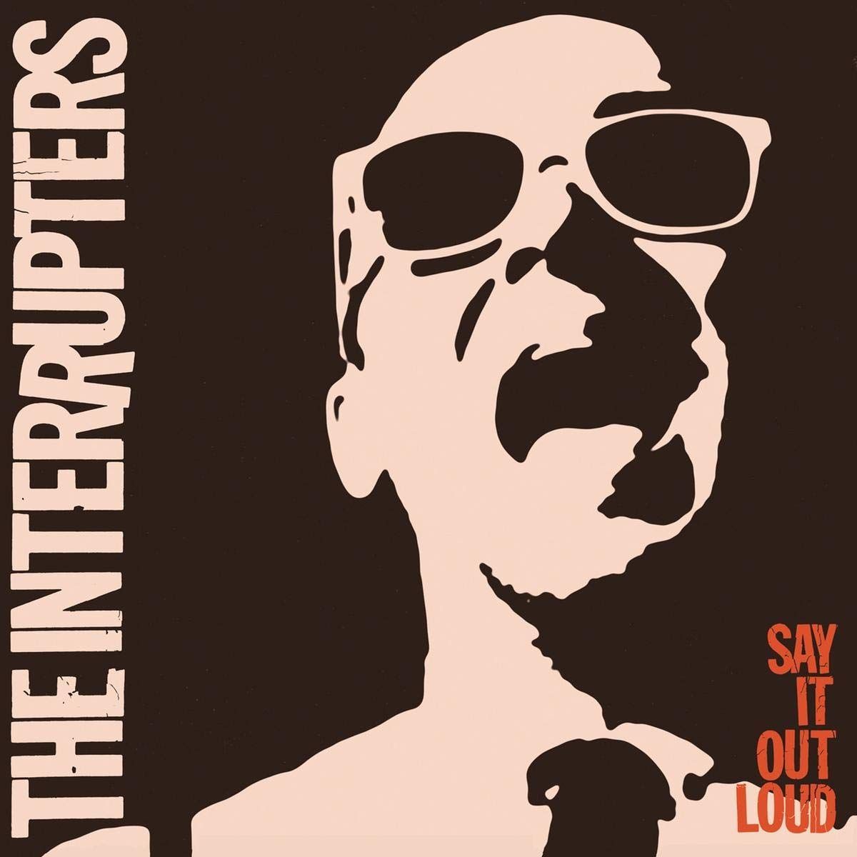 THE INTERRUPTERS- Say It Out Loud THE INTERRUPTERS- Say It Out Loud