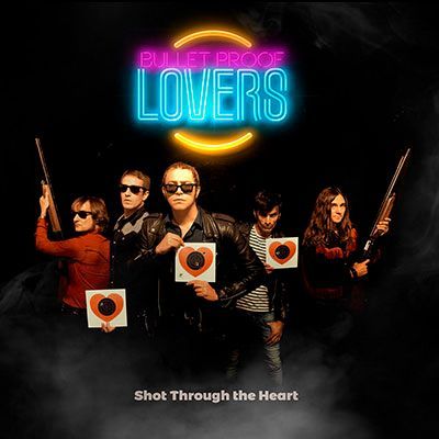 BULLET PROOF LOVERS- Shot Through The Heart BULLET PROOF LOVERS- Shot Through The Heart