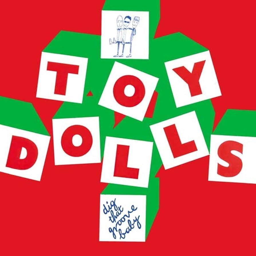 TOY DOLLS- Dig That Groove Baby TOY DOLLS- Dig That Groove Baby