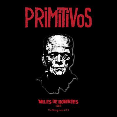 PRIMITIVOS- Miles De Hombres PRIMITIVOS- Miles De Hombres