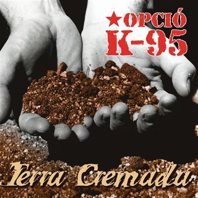 OPCIÓ K-95- Terra Cremada OPCIÓ K-95- Terra Cremada